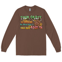 Chestnut your crazy is showing cow Long Sleeve Tee - LillyAllenDesigns