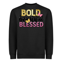 Black bold beautiful blessed Heavyweight Sweatshirt - LillyAllenDesigns
