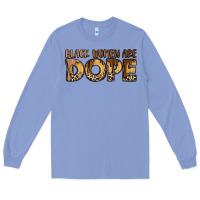 Colony Blue black women are dope Long Sleeve Tee - LillyAllenDesigns