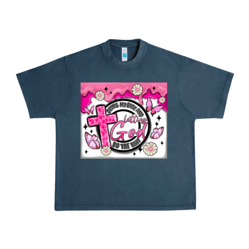 Doing My Best And Letting God Urban Heavy Tee by MaliasSmallBusiness | Teevron