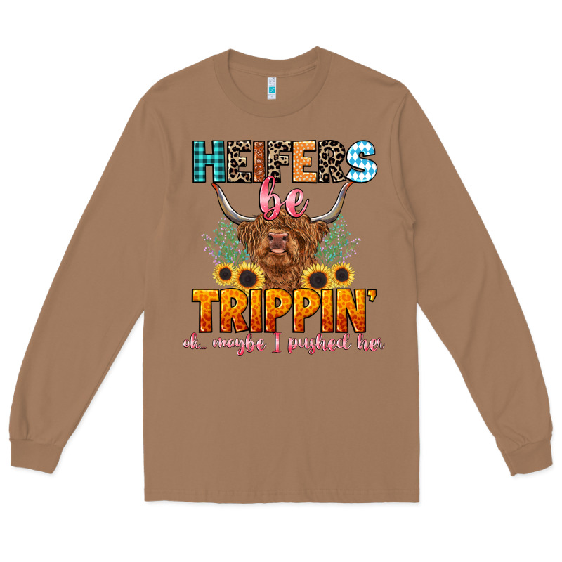 Heifers Be Trippin' Long Sleeve Tee by LillyAllenDesigns | Teevron