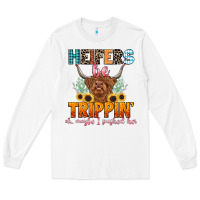 White heifers be trippin' Long Sleeve Tee - LillyAllenDesigns