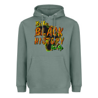 Sage It's the black history for me Heavyweight Hoodie - HowdyJamesFarm