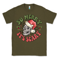 Army Green so merry it's scary Classic Tee - MaliasSmallBusiness