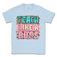 Dusty Blue teach like a boss Classic Tee - NancyCooperArtShop