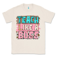 Natural teach like a boss Classic Tee - NancyCooperArtShop