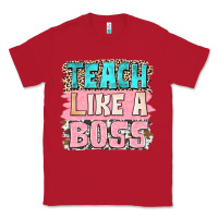 Red teach like a boss Classic Tee - NancyCooperArtShop