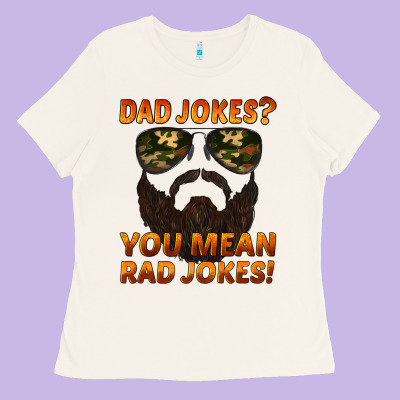 Dad Jokes You Mean Rad Jokes Ladies Tee Designed By Artiststas