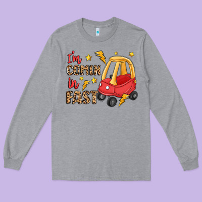 I'm Comin In Fast Long Sleeve Tee Designed By Lillyallendesigns