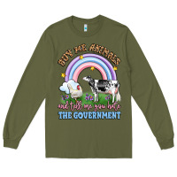 Army Green buy me animals and tell me you hate the government Long Sleeve Tee - LillyAllenDesigns