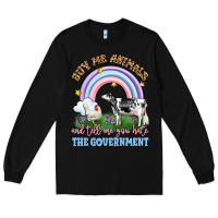 Black buy me animals and tell me you hate the government Long Sleeve Tee - LillyAllenDesigns