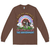 Chestnut buy me animals and tell me you hate the government Long Sleeve Tee - LillyAllenDesigns