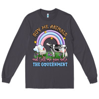 Smoke buy me animals and tell me you hate the government Long Sleeve Tee - LillyAllenDesigns