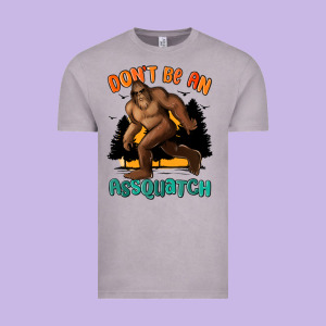 Dont Be An Assquatch Vintage Tee Designed By Maliassmallbusiness