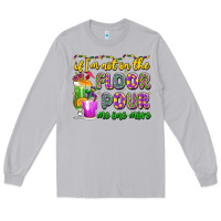 Moon Dust if i'm not on the floor pour me one more Long Sleeve Tee - LillyAllenDesigns