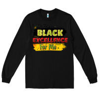 Black it's the black excellence for me Long Sleeve Tee - LillyAllenDesigns
