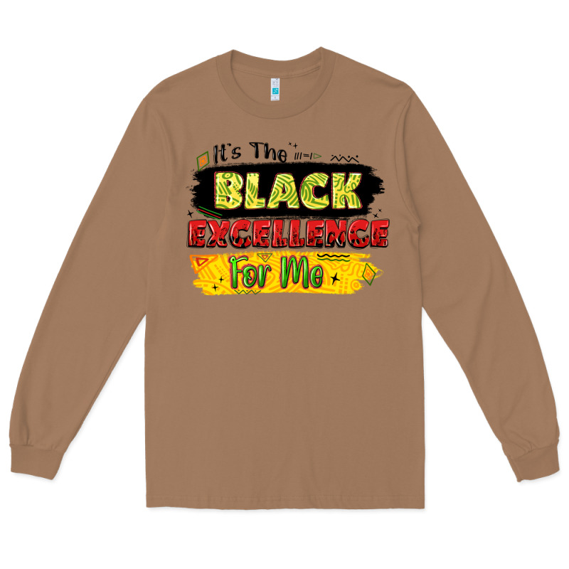 It's The Black Excellence For Me Long Sleeve Tee by LillyAllenDesigns | Teevron