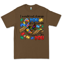 Cacao i would not change you autism Premium Tee - JahusDesignShop