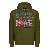 Army Green Let all that you do be done in love 1 corinthians Premium Hoodie - HowdyJamesFarm