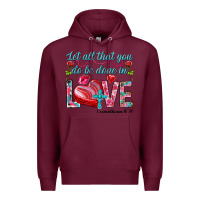 Burgundy Let all that you do be done in love 1 corinthians Premium Hoodie - HowdyJamesFarm