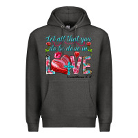 Charcoal Heather Let all that you do be done in love 1 corinthians Premium Hoodie - HowdyJamesFarm