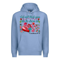 Colony Blue Let all that you do be done in love 1 corinthians Premium Hoodie - HowdyJamesFarm