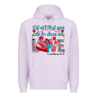 Lilac Let all that you do be done in love 1 corinthians Premium Hoodie - HowdyJamesFarm