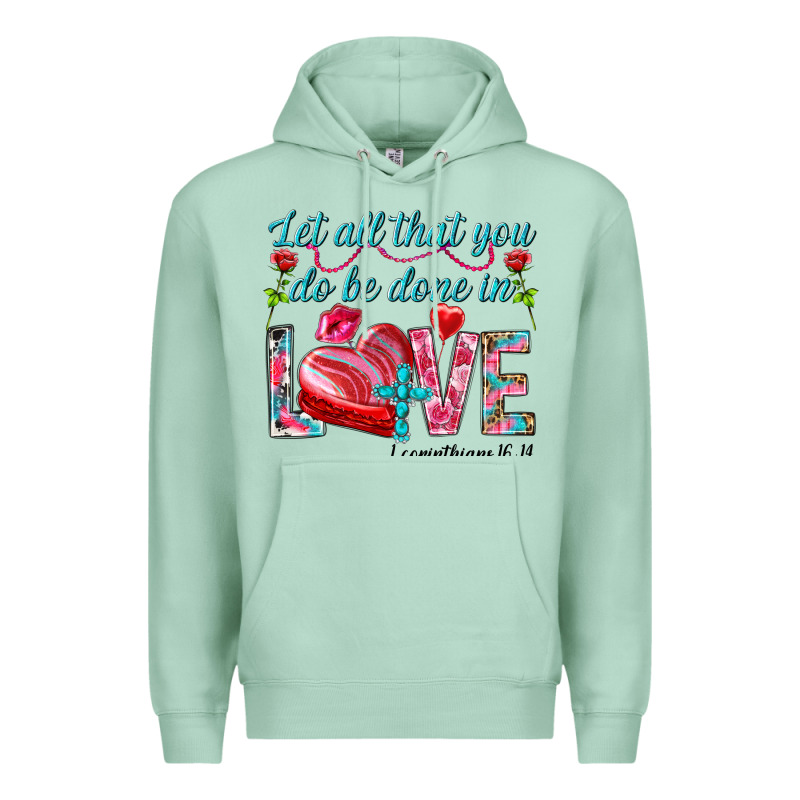 Let All That You Do Be Done In Love 1 Corinthians Premium Hoodie by HowdyJamesFarm | Teevron