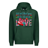 Sports Green Let all that you do be done in love 1 corinthians Premium Hoodie - HowdyJamesFarm