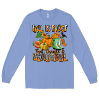Colony Blue Fall is proof that change is beautiful Long Sleeve Tee - RanaPortraitStore