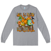 Heather Grey Fall is proof that change is beautiful Long Sleeve Tee - RanaPortraitStore