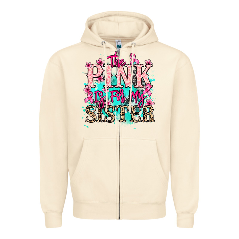 The Pink Is For My Sister Cancer Awareness Zipper Hoodie by HowdyJamesFarm | Teevron