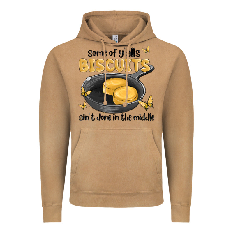 Some Of Yalls Biscuits Aint Done In The Middle Vintage Hoodie by MaliasSmallBusiness | Teevron