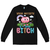 Black your anxiety is a lying bitch Long Sleeve Tee - LillyAllenDesigns