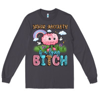Smoke your anxiety is a lying bitch Long Sleeve Tee - LillyAllenDesigns