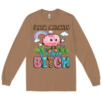 Toasted Coconut your anxiety is a lying bitch Long Sleeve Tee - LillyAllenDesigns