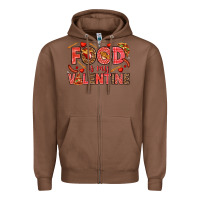 Chestnut Food is my Valentine Zipper Hoodie - HowdyJamesFarm