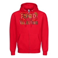 Red Food is my Valentine Zipper Hoodie - HowdyJamesFarm