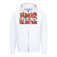 White Food is my Valentine Zipper Hoodie - HowdyJamesFarm