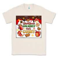 Natural christmas calories don't count Classic Tee - MaliasSmallBusiness