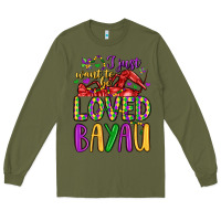 Army Green i just want to be loved bayau Long Sleeve Tee - LillyAllenDesigns