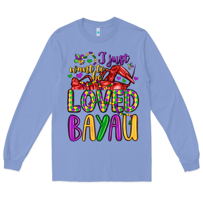 I Just Want To Be Loved Bayau Long Sleeve Tee by LillyAllenDesigns | Teevron
