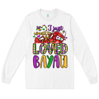 White i just want to be loved bayau Long Sleeve Tee - LillyAllenDesigns