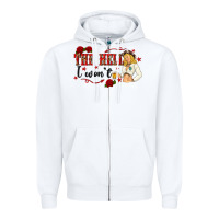 White the hell i wont with sassy pinup cowgirl Zipper Hoodie - texasbilliewilder