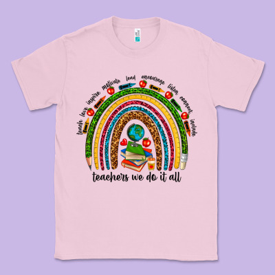 Teachers We Do It All Rainbow Classic Tee Designed By Nancycooperartshop