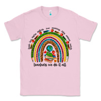Bubblegum Pink teachers we do it all rainbow Classic Tee - NancyCooperArtShop