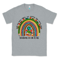 Heather Grey teachers we do it all rainbow Classic Tee - NancyCooperArtShop