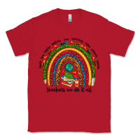 Red teachers we do it all rainbow Classic Tee - NancyCooperArtShop