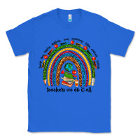 True Royal teachers we do it all rainbow Classic Tee - NancyCooperArtShop