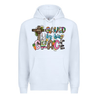 White Saved by his grace Easter Day Premium Hoodie - HowdyJamesFarm